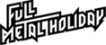FULL METAL HOLIDAY